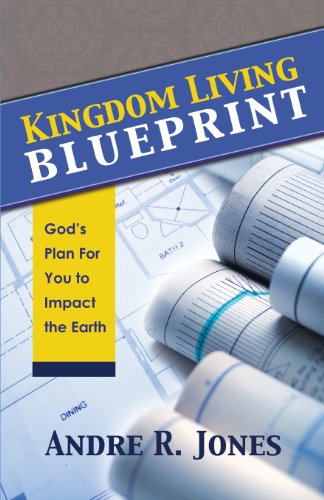 Kingdom Living Blueprint God's Plan For You To Impact The Earth [Paperback]