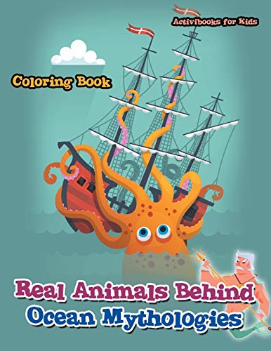 Real Animals Behind Ocean Mythologies Coloring Book [Paperback]