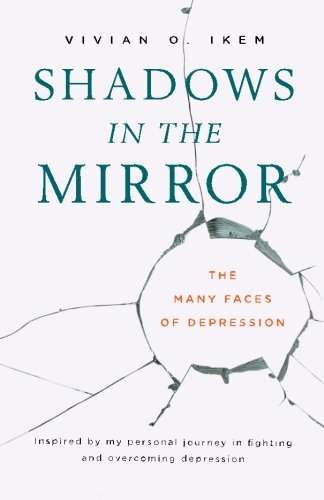 Shadows In The Mirror The Many Faces Of Depression [Paperback]