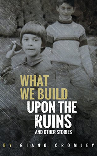 What We Build Upon the Ruins And Other Stories [Paperback]