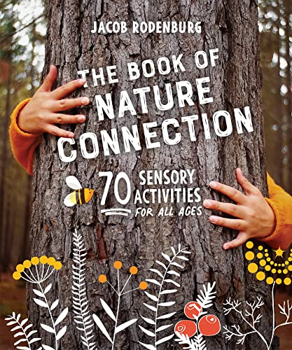 The Book of Nature Connection 70 Sensory Activities for All Ages [Paperback]