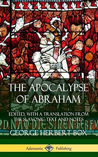 Apocalypse of Abraham  Edited, with a Translation from the Slavonic Text and No [Hardcover]