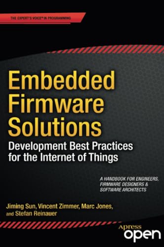 Embedded Firmware Solutions Development Best Practices for the Internet of Thin [Paperback]