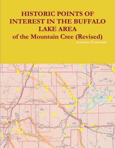 HISTORIC POINTS of INTEREST in the BUFFALO LAKE AREA of the Mountain Cree (Revis [Paperback]