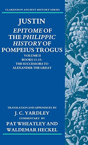 Justin Epitome of The Philippic History of Pompeius Trogus Volume II Books 13 [Hardcover]