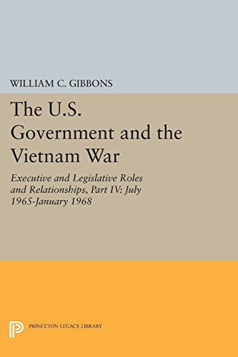 The U.S. Government and the Vietnam War Executive and Legislative Roles and Rel [Paperback]