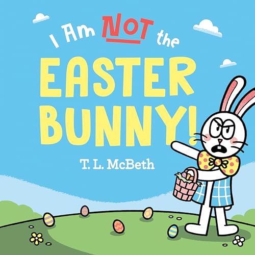 I Am NOT the Easter Bunny [Hardcover]
