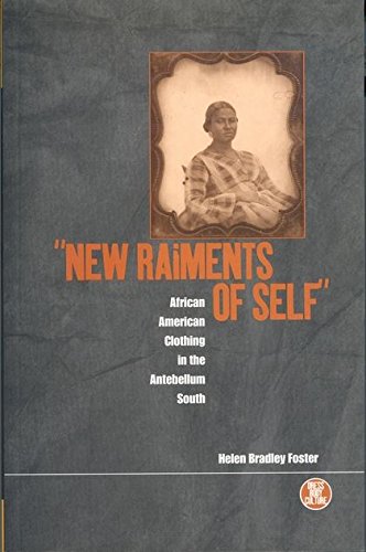 'New Raiments of Self' African American Clothing in the Antebellum South [Hardcover]