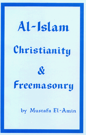 Al-Islam Christianity And Freemasonry [Paperback]