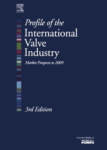 Profile of the International Valve Industry Market Prospects to 2009 [Paperback]