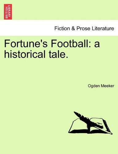 Fortune's Football  A historical Tale [Paperback]