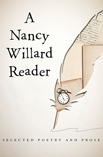 A Nancy Willard Reader Selected Poetry and Prose [Paperback]