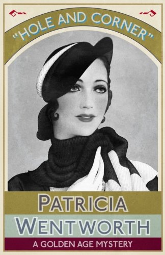 Hole And Corner A Golden Age Mystery [Paperback]