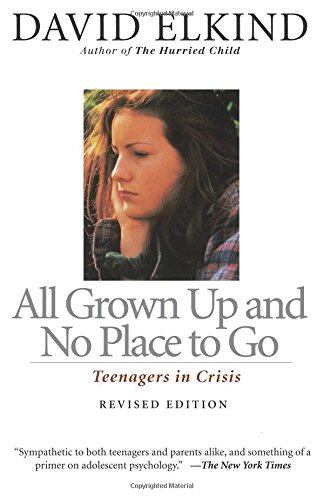 All Grown Up And No Place To Go Teenagers In Crisis [Paperback]