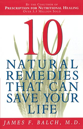 Ten Natural Remedies That Can Save Your Life [Paperback]