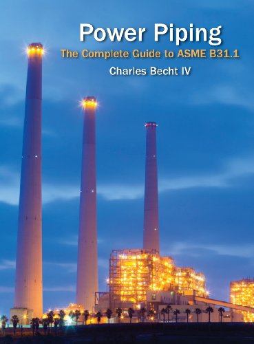 Power Piping The Complete Guide To The Asme B31.1 [Hardcover]