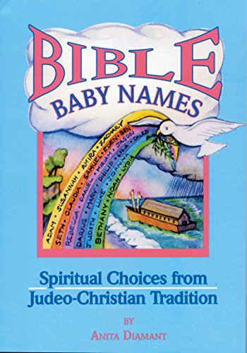Bible Baby Names Spiritual Choices from Judeo-Christian Sources [Hardcover]