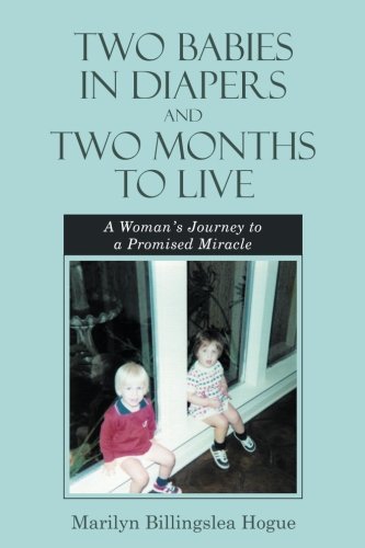 Two Babies In Diapers And Two Months To Live [Paperback]