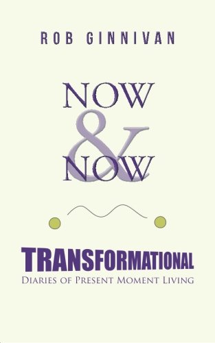 Now & Now Transformational Diaries Of Present Moment Living [Paperback]