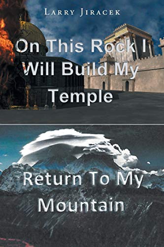 On This Rock I Will Build My Temple Return To My Mountain [Paperback]