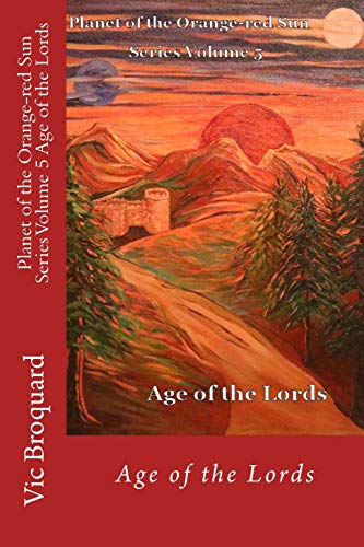 Planet of the Orange-Red Sun Series Volume 5 Age of the Lords [Paperback]