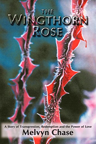 Wingthorn Rose  A Story of Transgression, Redemption, and the Power of Love [Paperback]