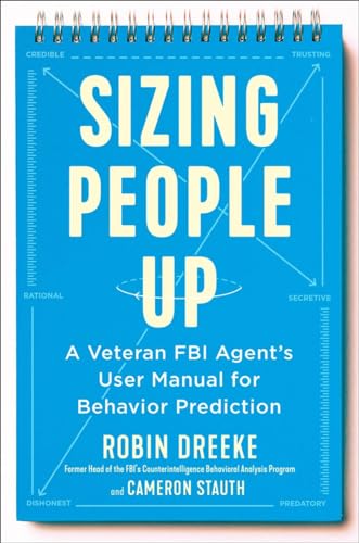 Sizing People Up A Veteran FBI Agent's User Manual for Behavior Prediction [Hardcover]
