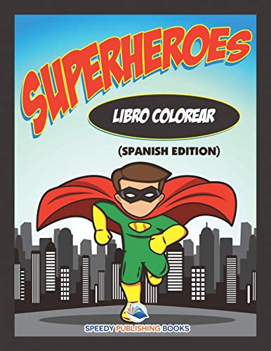 Libro Colorear Superheroes (Spanish Edition) [Paperback]