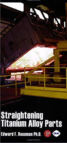 Straightening of Titanium Alloy Parts [Paperback]