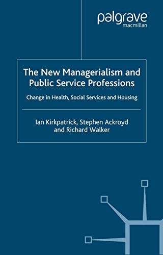 The New Managerialism and Public Service Professions Change in Health, Social S [Paperback]