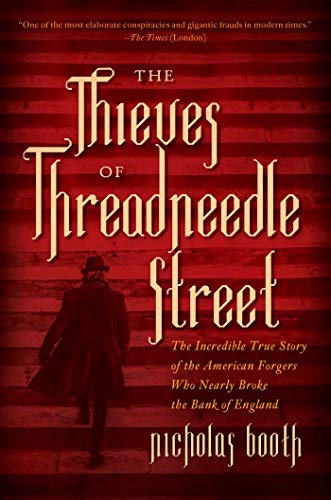 The Thieves of Threadneedle Street The Incredible True Story of the American Fo [Hardcover]