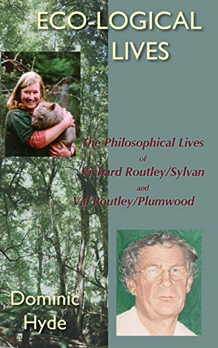 Eco-Logical Lives. The Philosophical Lives Of Richard Routley/sylvan And Val Rou [Hardcover]