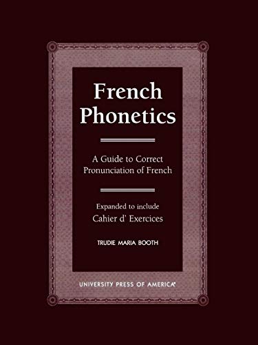 French Phonetics A Guide to Correct Pronunciation of French and Cahier d'Exerci [Paperback]