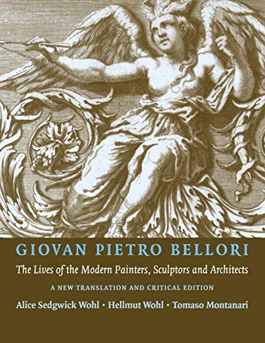 Giovan Pietro Bellori The Lives of the Modern Painters, Sculptors and Architect [Paperback]