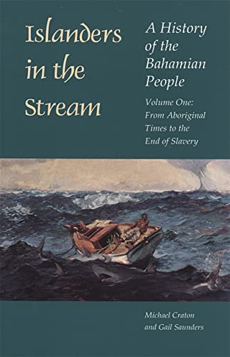 Islanders in the Stream A History of the Bahamian People Volume One From Abor [Paperback]