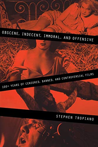Obscene, Indecent, Immoral & Offensive 100+ Years of Censored, Banned and C [Paperback]