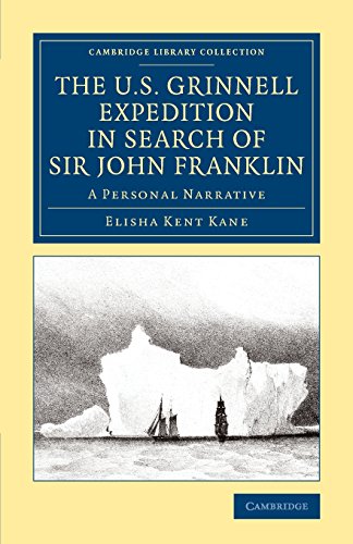 The U.S. Grinnell Expedition in Search of Sir John Franklin A Personal Narrativ [Paperback]