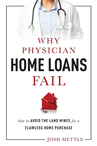 Why Physician Home Loans Fail How To AVOID THE LAND MINES for a FLAWLESS HOME P [Paperback]