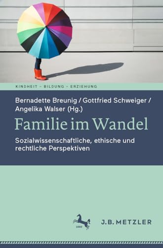Familie im Wandel Sozialwissenschaftliche, ethische und rechtliche Perspektiven [Paperback]