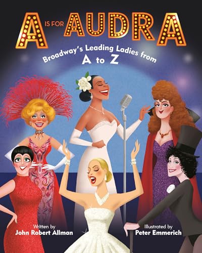 A Is for Audra Broadway's Leading Ladies from A to Z [Board book]