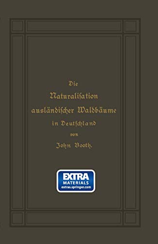 Die Naturalisation auslndischer Waldbume in Deutschland [Paperback]