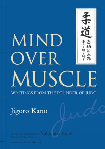 Mind Over Muscle Writings from the Founder of Judo [Hardcover]
