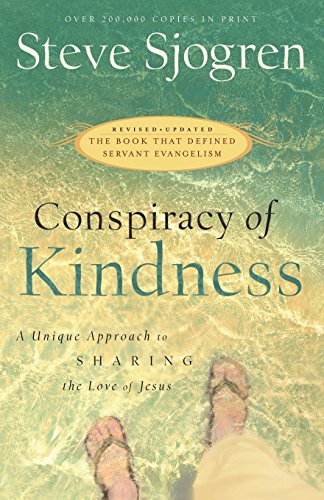 Conspiracy Of Kindness A Unique Approach To Sharing The Love Of Jesus [Paperback]