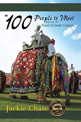 100 People To Meet Before You Die  Travel To Exotic Cultures [Paperback]