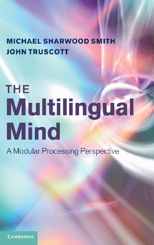 The Multilingual Mind A Modular Processing Perspective [Hardcover]