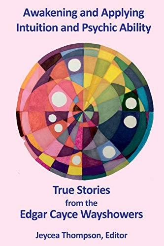 Awakening and Applying Intuition and Psychic Ability [Paperback]