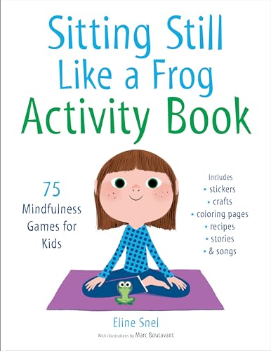 Sitting Still Like a Frog Activity Book 75 Mindfulness Games for Kids [Paperback]