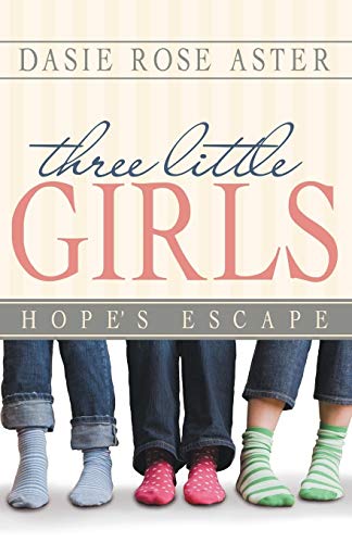 Three Little Girls Hope's Escape [Paperback]
