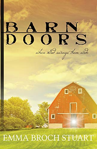 Barn Doors When God Swings Them Wide [Paperback]