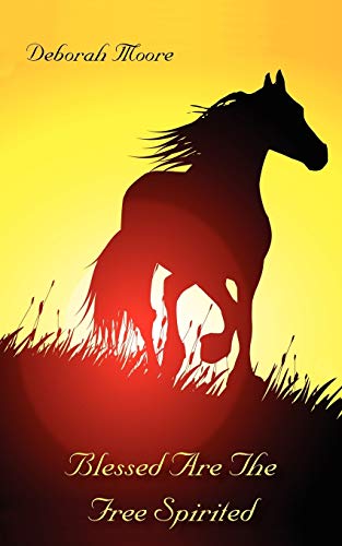 Blessed Are the Free Spirited [Paperback]